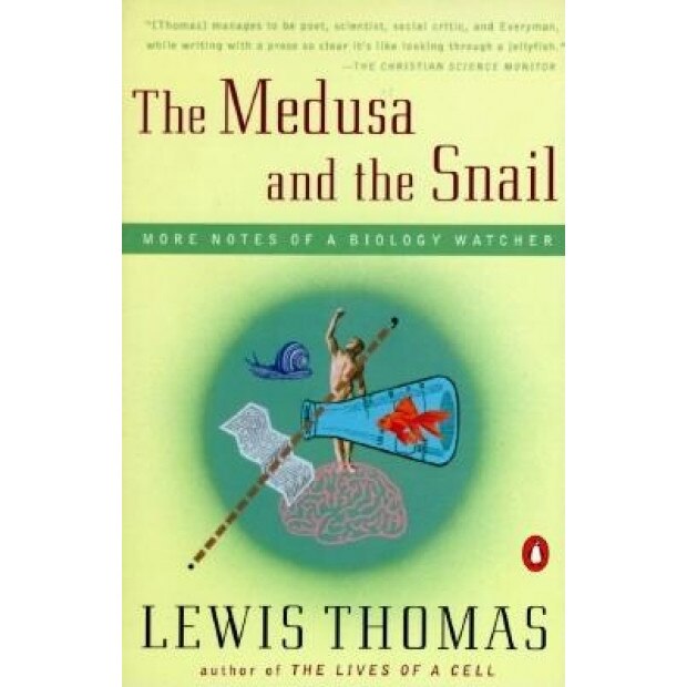 The Medusa and the Snail: More Notes of a Biology Watcher, Lewis Thomas