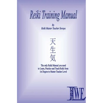 Reiki Training Manual: The Only Reiki Manual You Will Need to Learn, Practice and Teach Reiki from 1st Degree to Master Teacher Level - Soraya (Author) Reiki Training Manual: The Only Reiki Manual You Will Need to Learn, Practice and Teach Reiki from 1st Degree to Master Teacher Level - Soraya (Author)