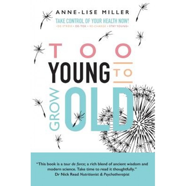 Too Young to Grow Old, Anne-Lise Miller (Author)