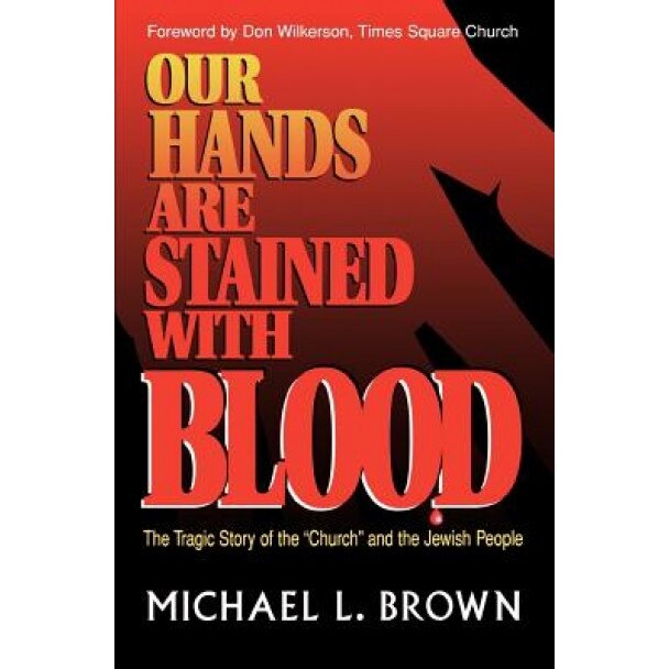 Our Hands Are Stained with Blood, Michael L. Brown (Author)