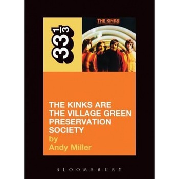 Kinks' the Kinks Are the Village Green Preservation Society, Andy Miller Kinks' the Kinks Are the Village Green Preservation Society, Andy Miller