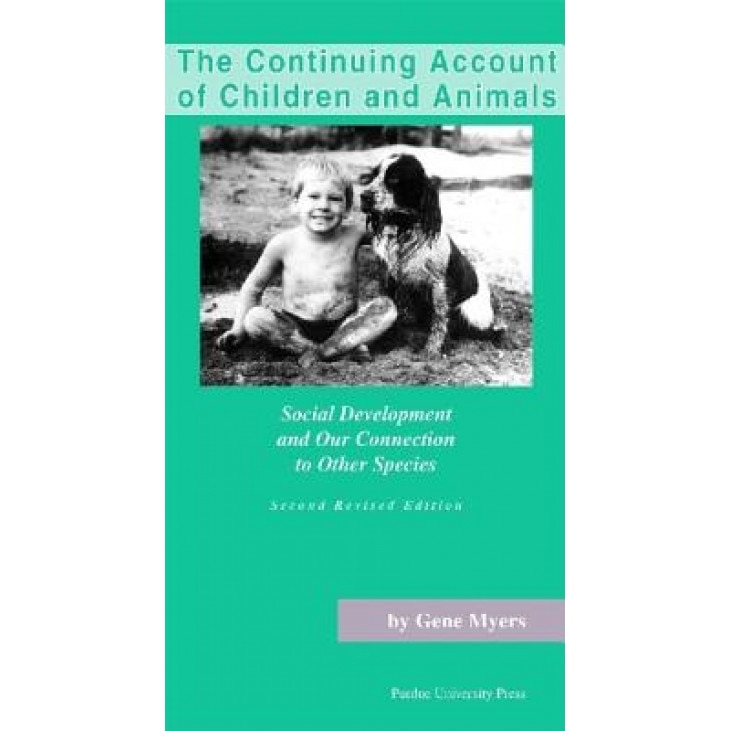 The Significance of Children and Animals: Social Development and Our Connection to Other Species, Gene Myers (Author)