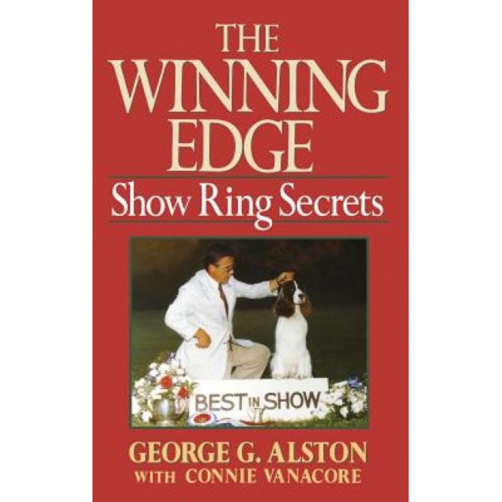 The Winning Edge: Show Ring Secrets, George G. Alston