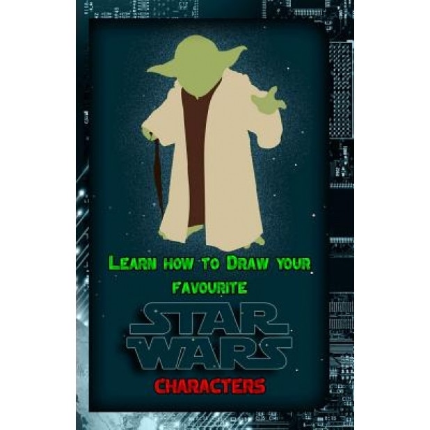 Learn How to Draw Your Favorite Star Wars Characters: Ultimate Guide to Drawing Famous Star Wars Characters, Gala Publication (Author)