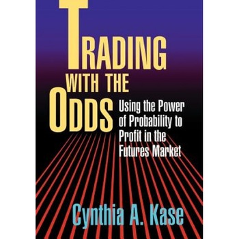 Trading with the Odds - Cynthia A. Kase (Author) Trading with the Odds - Cynthia A. Kase (Author)