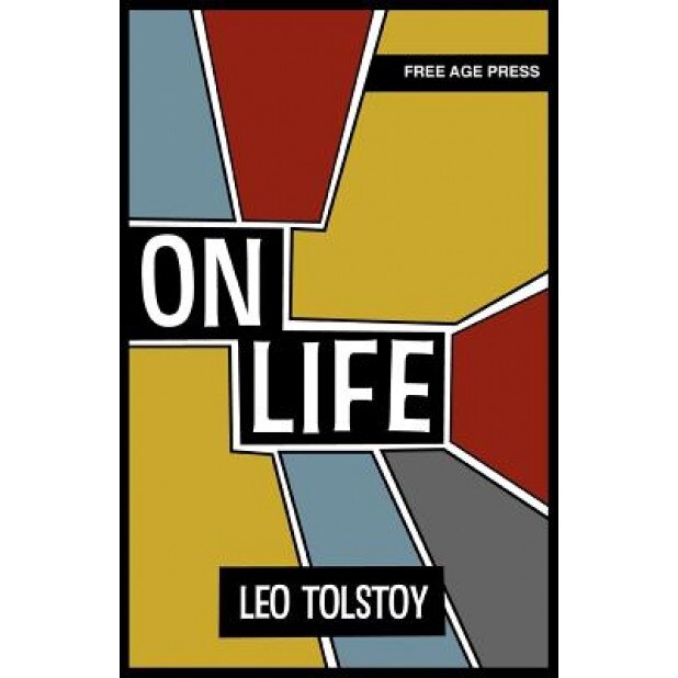 On Life, Leo Nikolayevich Tolstoy (Author)