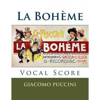 La Boheme - Vocal Score (Italian and English): Ricordi Edition, Giacomo Puccini (Author) La Boheme - Vocal Score (Italian and English): Ricordi Edition, Giacomo Puccini (Author)