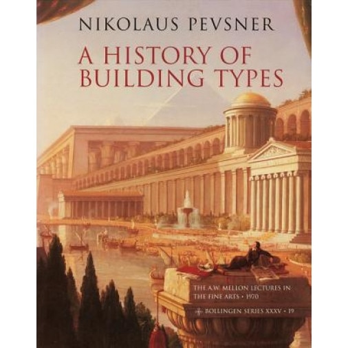 A History of Building Types, Nikolaus Pevsner (Author)
