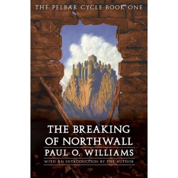 The Breaking of Northwall, Paul O. Williams (Author)