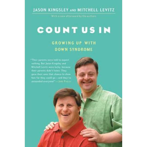 Count Us in: Growing Up with Down Syndrome - Jason Kingsley (Author)