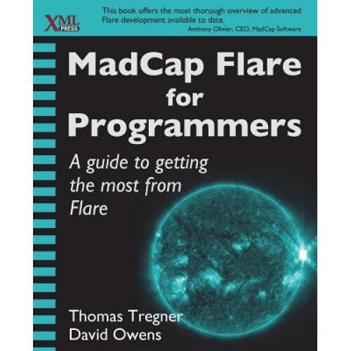 Madcap Flare for Programmers: A Guide to Getting the Most from Flare, David Owens (Author)