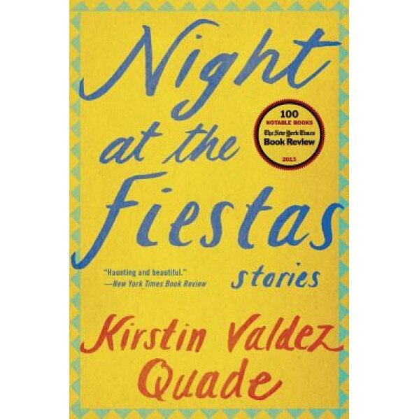 Night at the Fiestas: Stories, Kirstin Valdez Quade (Author)