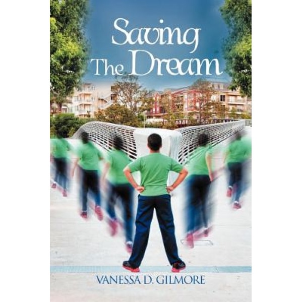 Saving the Dream, Vanessa D. Gilmore (Author)