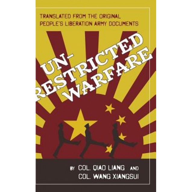 Unrestricted Warfare: China's Master Plan to Destroy America, Qiao Liang (Author)