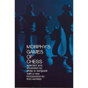 Morphy's Games of Chess, Philip Sergeant Morphy's Games of Chess, Philip Sergeant