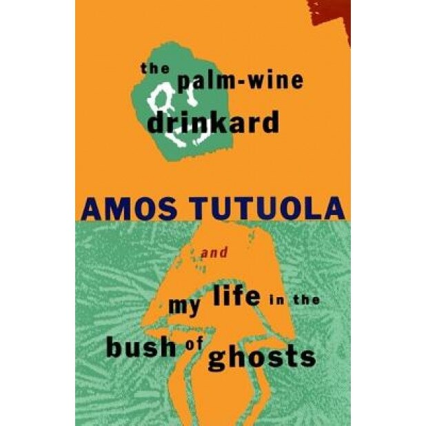 The Palm-Wine Drinkard and My Life in the Bush of Ghosts, Amos Tutuola