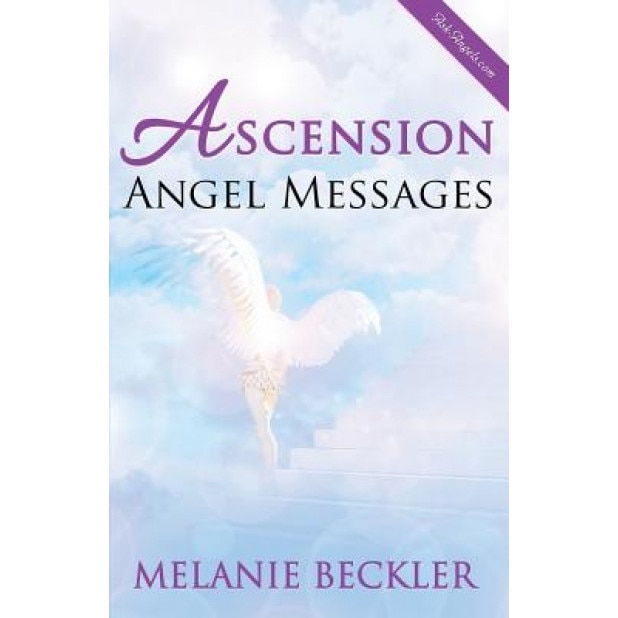 Ascension Angel Messages - Melanie Beckler (Author)