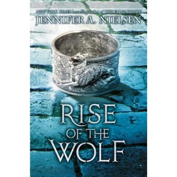 Rise of the Wolf (Mark of the Thief, Book 2), Jennifer A. Nielsen (Author) Rise of the Wolf (Mark of the Thief, Book 2), Jennifer A. Nielsen (Author)