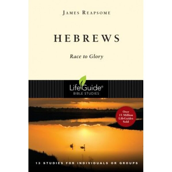 Hebrews: Race to Glory, James Reapsome