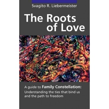 The Roots of Love - Svagito R. Liebermeister (Author) The Roots of Love - Svagito R. Liebermeister (Author)