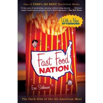 Fast Food Nation: The Dark Side of the All-American Meal - Eric Schlosser (Author) Fast Food Nation: The Dark Side of the All-American Meal - Eric Schlosser (Author)