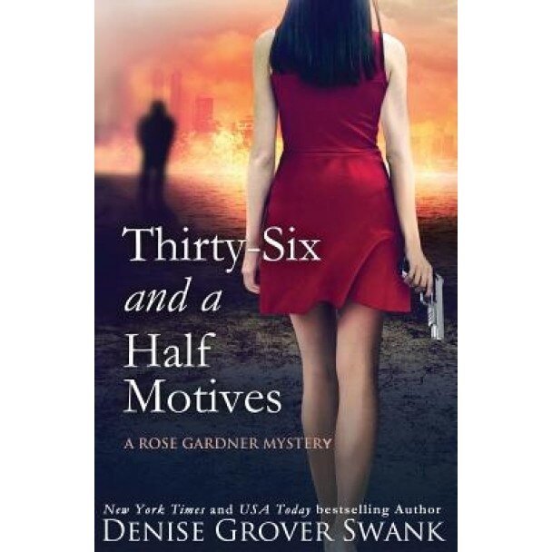 Thirty-Six and a Half Motives: Rose Gardner Mystery #9, Denise Grover Swank (Author)