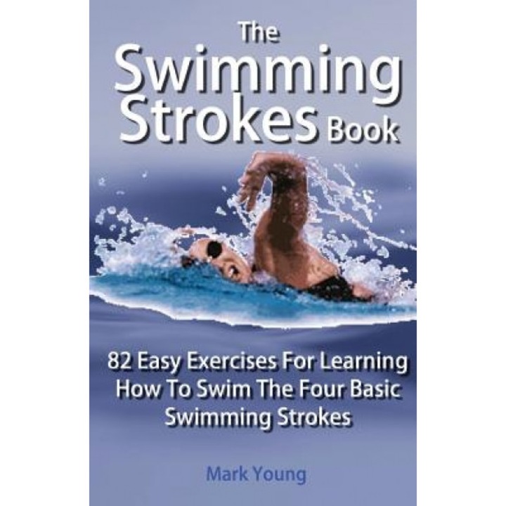 The Swimming Strokes Book, Mark Young (Author)