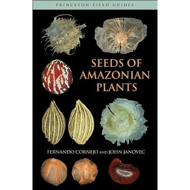 Seeds of Amazonian Plants, John Janovec, Fernando Cornejo