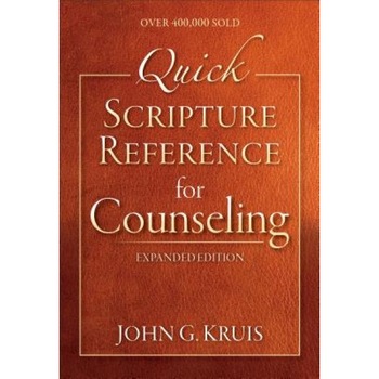 Quick Scripture Reference for Counseling, John G. Kruis (Author) Quick Scripture Reference for Counseling, John G. Kruis (Author)