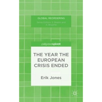 The Year the European Crisis Ended - Erik Jones (Author) The Year the European Crisis Ended - Erik Jones (Author)