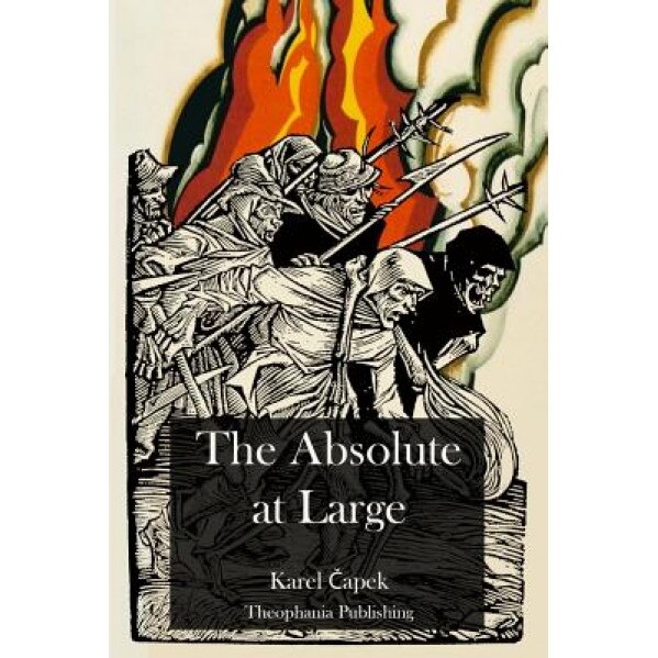 The Absolute at Large, Karel Capek (Author)