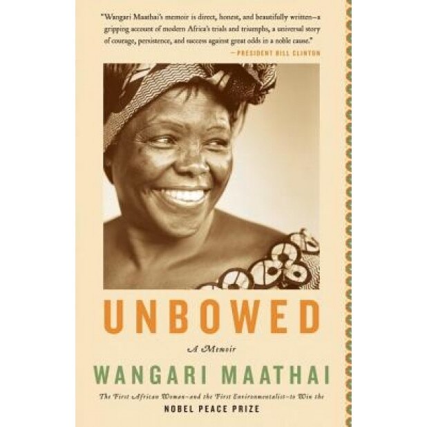Unbowed: A Memoir, Wangari Muta Maathai