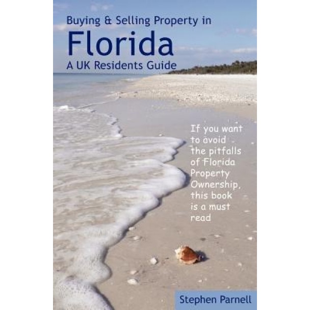 Buying & Selling Property in Florida - Stephen Parnell (Author)