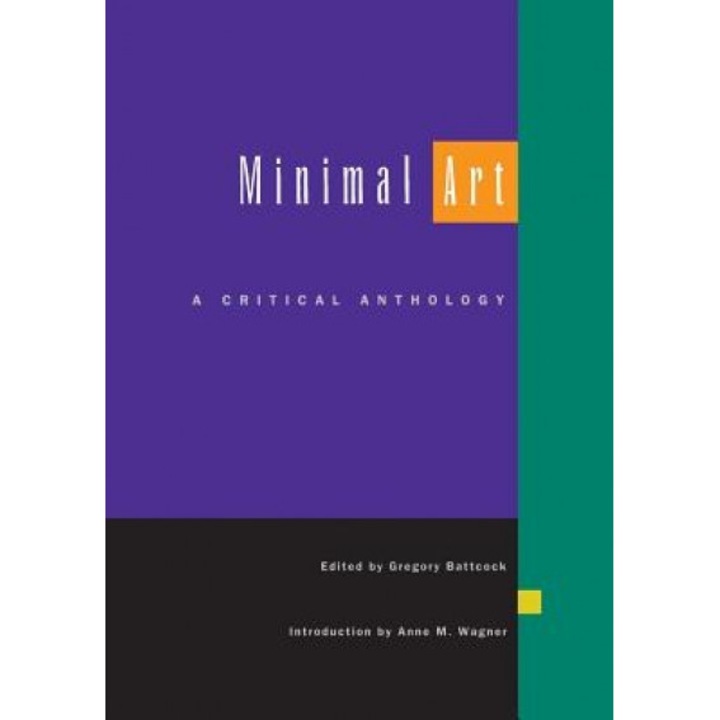 Minimal Art: A Critical Anthology, Anne M. Wagner (Author)