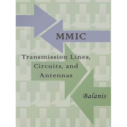 MMIC Transmission Lines, Circuits and Antennas (Electronics Engineering), Constantine Balanis (Author)