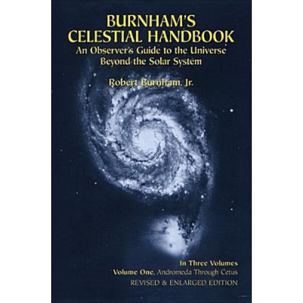 Burnham's Celestial Handbook, Volume One: An Observer's Guide to the Universe Beyond the Solar System, Robert Burnham (Author)