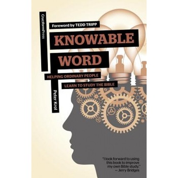 Knowable Word: Helping Ordinary People Learn to Study the Bible, Peter Krol (Author) Knowable Word: Helping Ordinary People Learn to Study the Bible, Peter Krol (Author)
