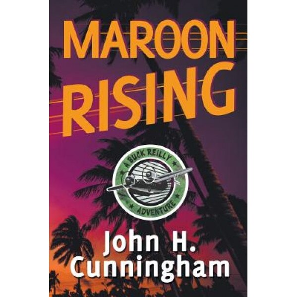 Maroon Rising, John H. Cunningham (Author)