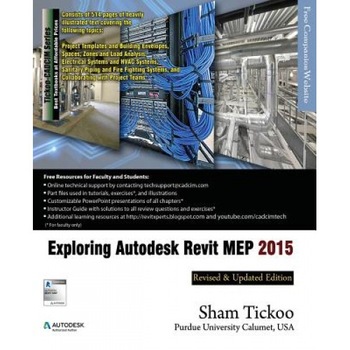 Exploring Autodesk Revit Mep 2015, Prof Sham Tickoo Purdue Univ (Author) Exploring Autodesk Revit Mep 2015, Prof Sham Tickoo Purdue Univ (Author)
