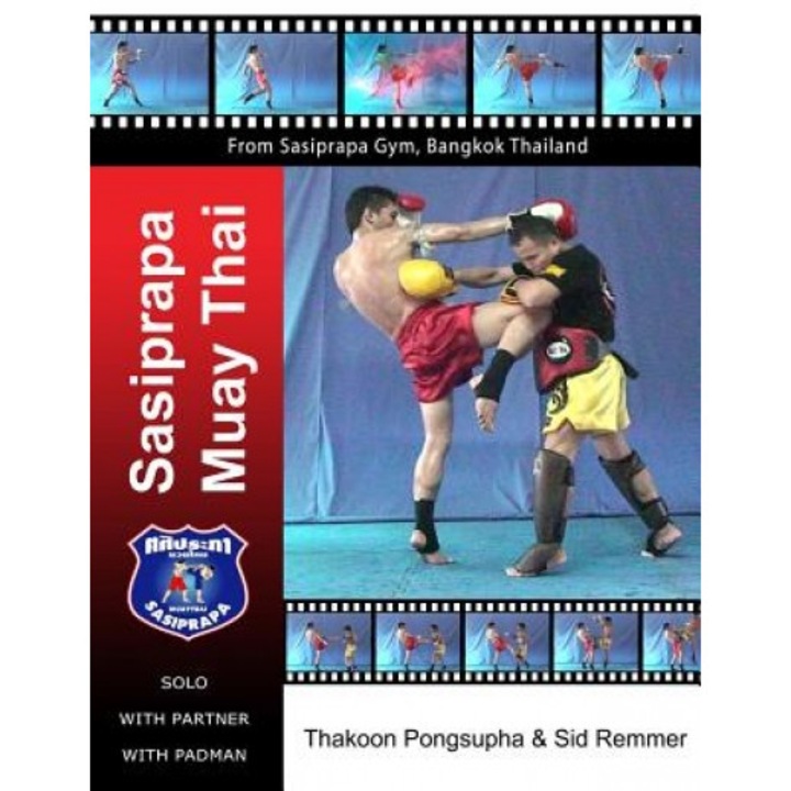 Sasiprapa Muay Thai: Color Edition, Dr Sid Remmer (Author)