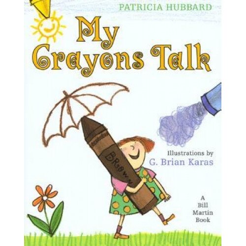My Crayons Talk: A Bill Martin Book, Patricia Hubbard