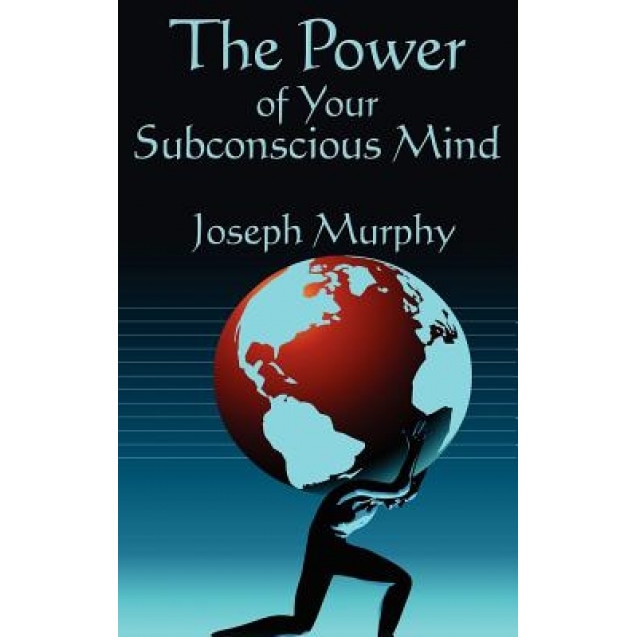 The Power of Your Subconscious Mind - Joseph Murphy (Author)