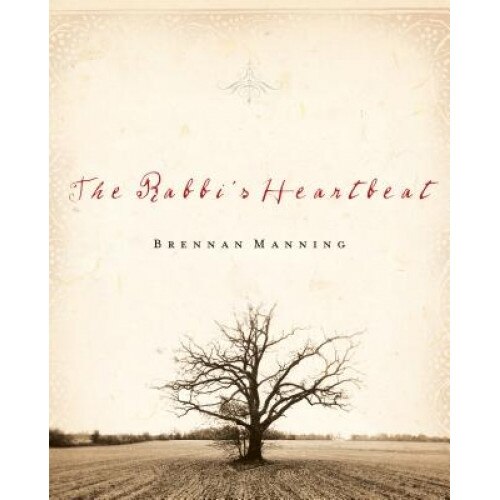 The Rabbi's Heartbeat, Brennan Manning