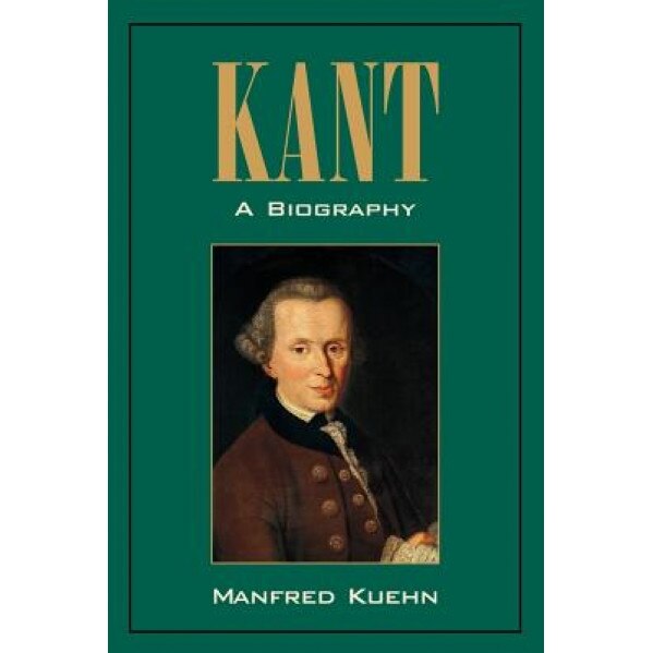 Kant: A Biography, Manfred Kuehn (Author)