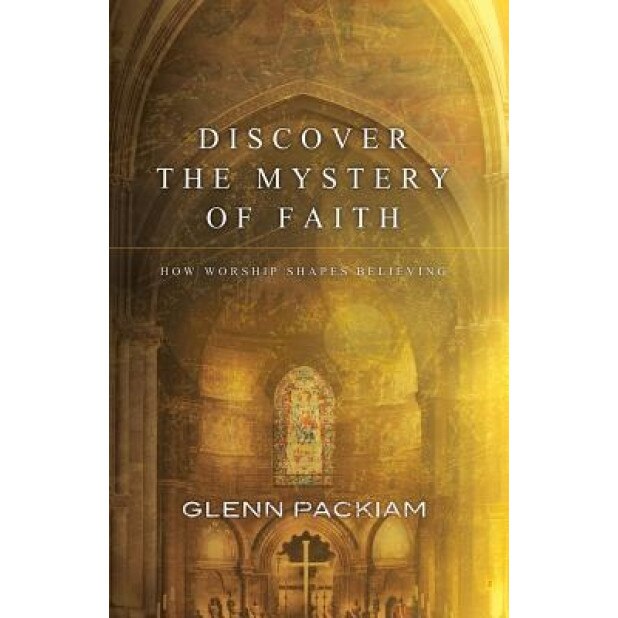 Discover the Mystery of Faith, Glenn Packiam (Author)
