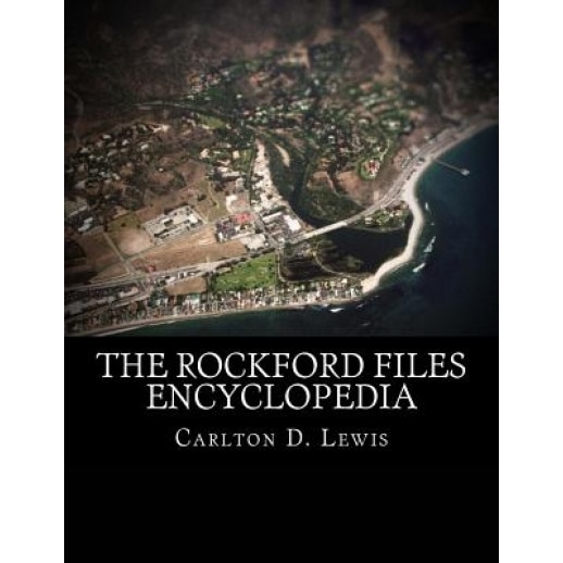 The Rockford Files Encyclopedia, Carlton D. Lewis (Author)