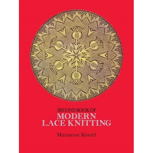 Second Book of Modern Lace Knitting Second Book of Modern Lace Knitting, Marianne Kinzel