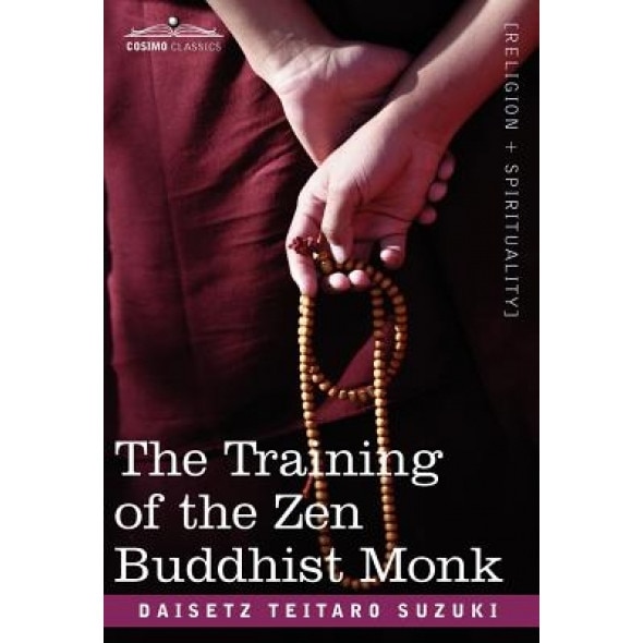 The Training of the Zen Buddhist Monk, Daisetz Teitaro Suzuki (Author)