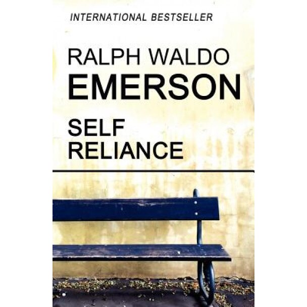 Self Reliance, Ralph Waldo Emerson