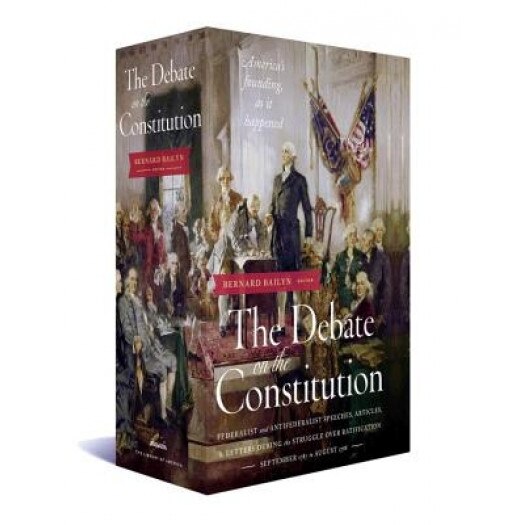 The Debate on the Constitution: Federalist and Antifederalist Speeches, Articles, & Letters During the Struggle Over Ratification: (Library of America, Various (Author)
